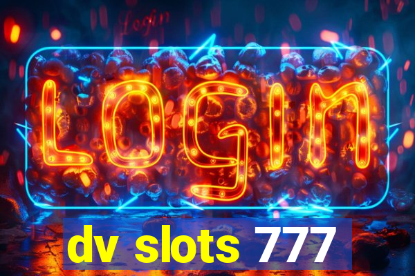 dv slots 777